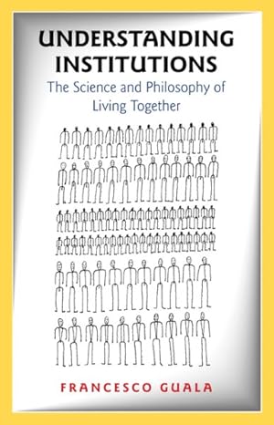 Immagine del venditore per Understanding Institutions : The Science and Philosophy of Living Together venduto da GreatBookPricesUK