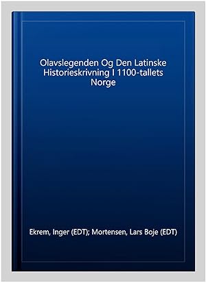 Seller image for Olavslegenden Og Den Latinske Historieskrivning I 1100-tallets Norge for sale by GreatBookPricesUK