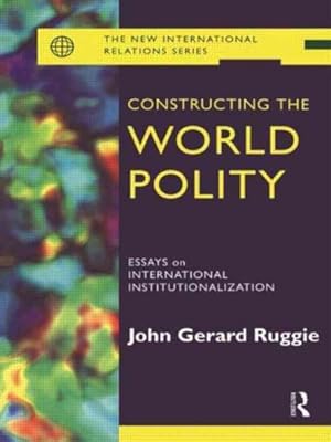 Imagen del vendedor de Constructing the World Polity : Essays on International Institutionalization a la venta por GreatBookPricesUK