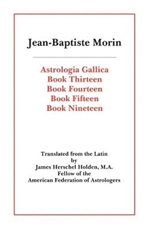 Bild des Verkufers fr Astrologia Gallica Books 13, 14, 15, 19 zum Verkauf von GreatBookPricesUK