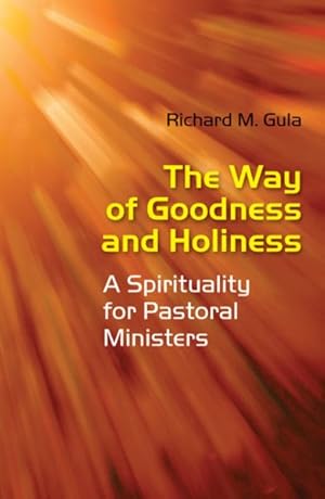 Immagine del venditore per Way of Goodness and Holiness : A Spirituality for Pastoral Ministers venduto da GreatBookPricesUK
