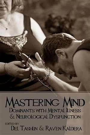 Immagine del venditore per Mastering Mind: Dominants with Mental Illness and Neurological Dysfunction venduto da GreatBookPricesUK