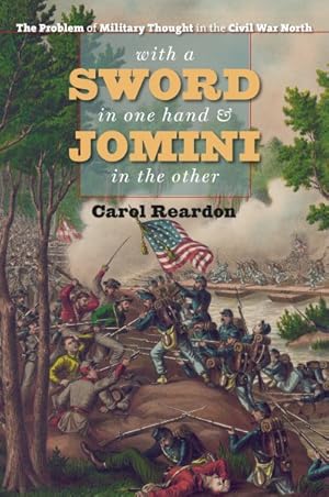 Immagine del venditore per With a Sword in One Hand & Jomini in the Other : The Problem of Military Thought in the Civil War North venduto da GreatBookPricesUK