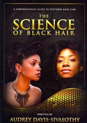 Seller image for Science of Black Hair : A Comprehensive Guide to Textured Hair Care for sale by GreatBookPricesUK