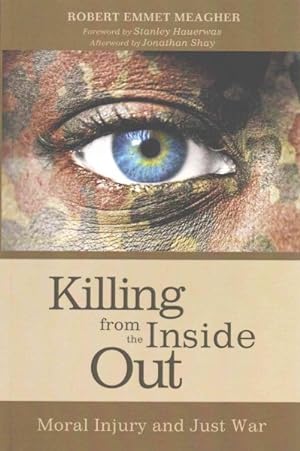 Immagine del venditore per Killing from the Inside Out : Moral Injury and Just War venduto da GreatBookPricesUK