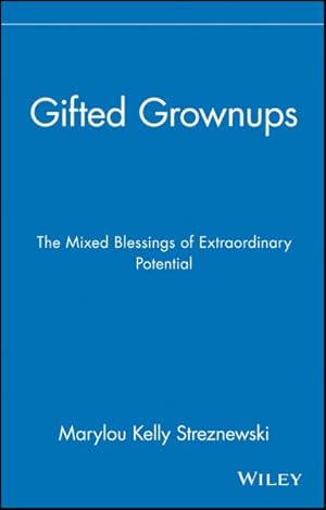 Imagen del vendedor de Gifted Grownups : The Mixed Blessings of Extraordinary Potential a la venta por GreatBookPricesUK
