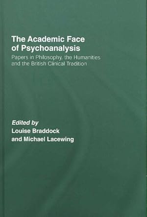 Seller image for Academic Face of Psychoanalysis : Papers in Philosophy, the Humanities, and the British Clinical Tradition for sale by GreatBookPricesUK