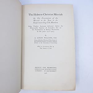 Seller image for The Hebrew-Christian Messiah, Or, The Presentation of the Messiah to the Jews in the Gospel According to St. Matthew; Being Twelve Lectures Delivered Before the Honourable Society of Lincoln's Inn on the Foundation of Bishop Warburton in the Years 1911-1915 for sale by Shelley and Son Books (IOBA)