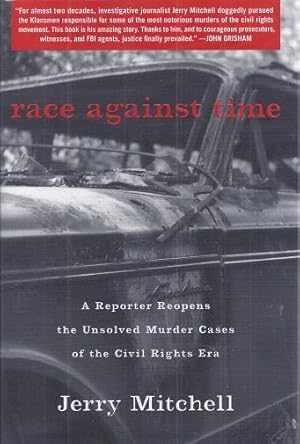 Race Against Time: A Reporter Reopens the Unsolved Murder Cases of the Civil Rights Era