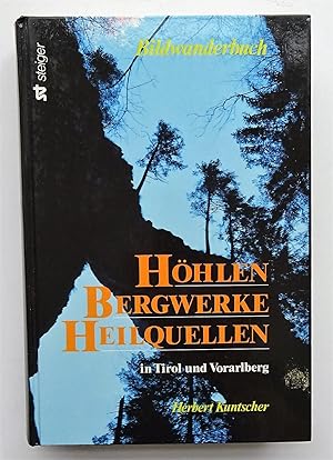 Bild des Verkufers fr Hhlen, Bergwerke, Heilquellen in Tirol und Vorarlberg. zum Verkauf von Der Buchfreund