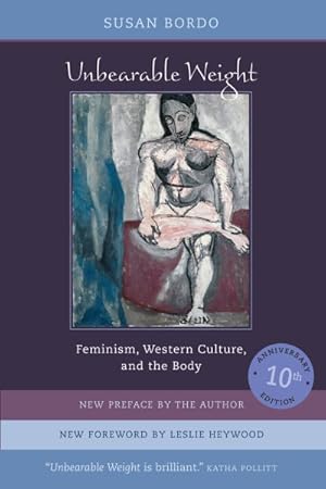 Image du vendeur pour Unbearable Weight : Feminism, Western Culture, and the Body mis en vente par GreatBookPricesUK