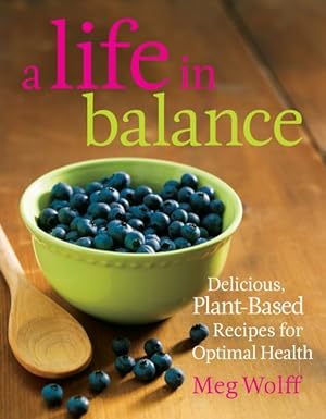 Seller image for Life in Balance : Delicious, Plant-Based Recipes For Optimal Health for sale by GreatBookPricesUK