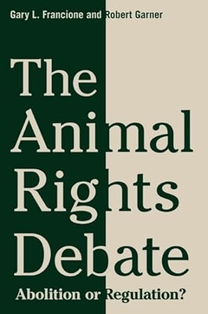 Image du vendeur pour Animal Rights Debate : Abolition or Regulation? mis en vente par GreatBookPricesUK