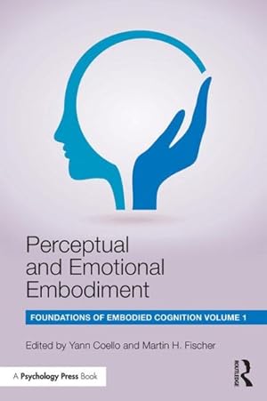 Image du vendeur pour Perceptual and Emotional Embodiment : Foundations of Embodied Cognition mis en vente par GreatBookPricesUK