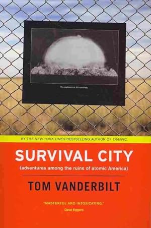 Seller image for Survival City : Adventures Among the Ruins of Atomic America for sale by GreatBookPricesUK