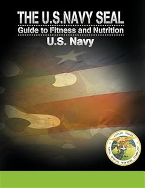 Image du vendeur pour U.s. Navy Seal Guide to Fitness and Nutrition mis en vente par GreatBookPricesUK