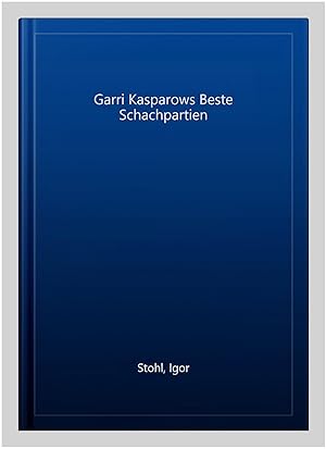 Seller image for Garri Kasparows Beste Schachpartien -Language: German for sale by GreatBookPricesUK