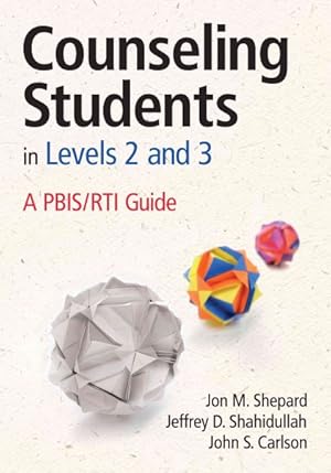 Imagen del vendedor de Counseling Students in Levels 2 and 3 : A PBIS / RTI Guide a la venta por GreatBookPricesUK