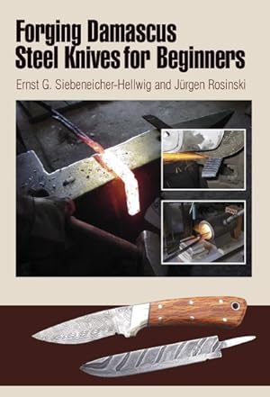 Image du vendeur pour Forging Damascus Steel Knives for Beginners mis en vente par GreatBookPricesUK