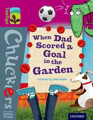 Image du vendeur pour Oxford Reading Tree Treetops Chucklers: Level 10: When Dad Scored a Goal in the Garden mis en vente par GreatBookPricesUK