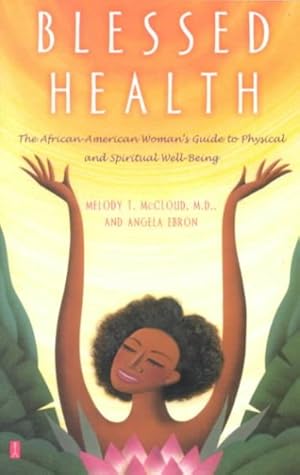 Bild des Verkufers fr Blessed Health : The African-American Woman's Guide to Physical and Spiritual Well-Being zum Verkauf von GreatBookPricesUK