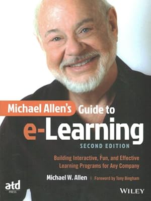 Seller image for Michael Allen's Guide to e-Learning : Building Interactive, Fun, and Effective Learning Programs for Any Company for sale by GreatBookPricesUK