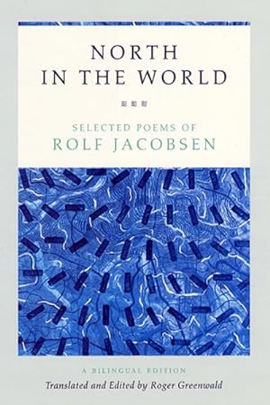 Imagen del vendedor de North in the World : Selected Poems of Rolf Jacobsen a la venta por GreatBookPricesUK