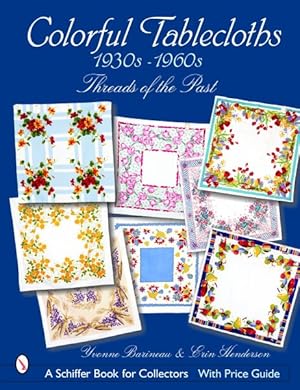 Seller image for Colorful Tablecloths 1930s-1960s : Threads of the Past for sale by GreatBookPricesUK