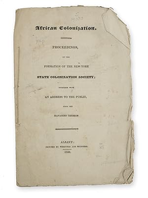 African Colonization. Proceedings on the Formation of the New-York State Colonization Society; to...