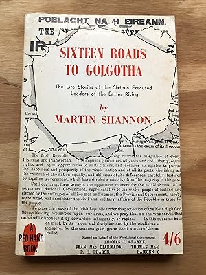 Image du vendeur pour Sixteen Roads to Golgotha: The Life Stories of the Sixteen Executed Leaders of the Easter Rising mis en vente par Cream Petal Goods