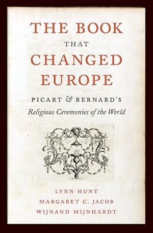 Immagine del venditore per Book That Changed Europe : Picart & Bernard's Religious Ceremonies of the World venduto da GreatBookPricesUK