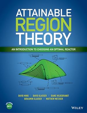 Image du vendeur pour Attainable Region Theory : An Introduction to Choosing an Optimal Reactor mis en vente par GreatBookPricesUK