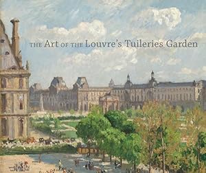 Bild des Verkufers fr Art of the Louvre's Tuileries Garden zum Verkauf von GreatBookPricesUK