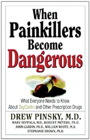 Image du vendeur pour When Painkillers Become Dangerous : What Everyone Needs to Know About Oxycontin and Other Prescription Drugs mis en vente par GreatBookPricesUK