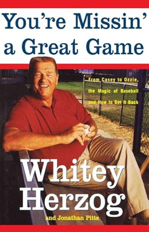 Seller image for You're Missin' a Great Game : From Casey to Ozzie, the Magic of Baseball and How to Get It Back for sale by GreatBookPricesUK