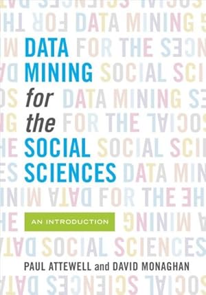 Image du vendeur pour Data Mining for the Social Sciences : An Introduction mis en vente par GreatBookPricesUK