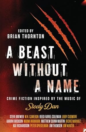 Seller image for A Beast Without a Name: Crime Fiction Inspired by the Music of Steely Dan for sale by GreatBookPricesUK