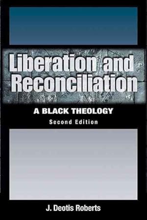 Immagine del venditore per Liberation And Reconciliation : A Black Theology venduto da GreatBookPricesUK