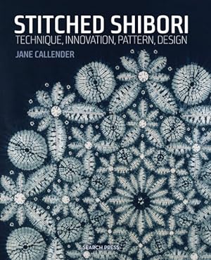 Seller image for Stitched Shibori : Technique, Innovation, Pattern, Design for sale by GreatBookPricesUK