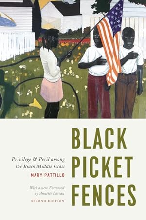 Image du vendeur pour Black Picket Fences : Privilege and Peril Among the Black Middle Class mis en vente par GreatBookPricesUK