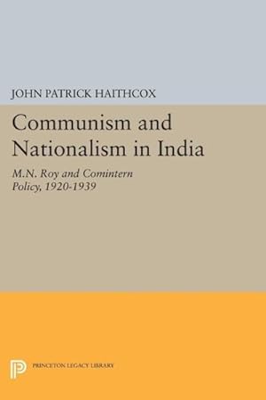 Bild des Verkufers fr Communism and Nationalism in India : M. N. Roy and Comintern Policy 1920-1939 zum Verkauf von GreatBookPricesUK
