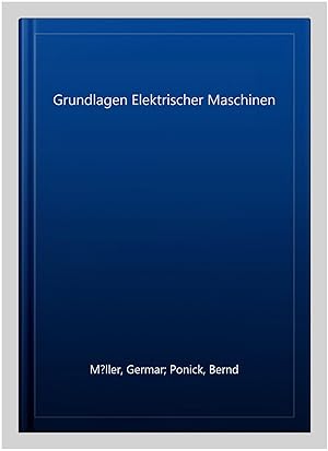 Seller image for Grundlagen Elektrischer Maschinen -Language: german for sale by GreatBookPricesUK