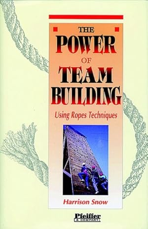 Immagine del venditore per Power of Team Building : Using Ropes Techniques venduto da GreatBookPricesUK