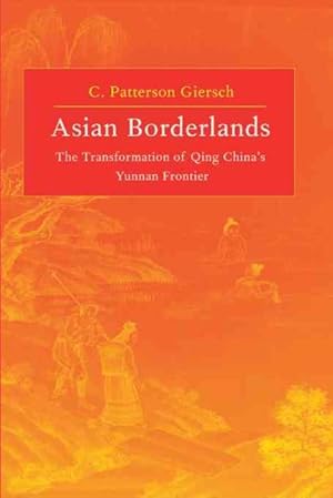 Seller image for Asian Borderlands : The Transformation of Qing China's Yunnan Frontier for sale by GreatBookPricesUK