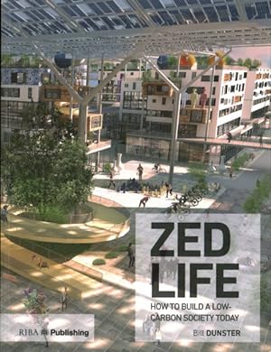 Image du vendeur pour Zedlife : How to Build a Low-carbon Society Today mis en vente par GreatBookPricesUK