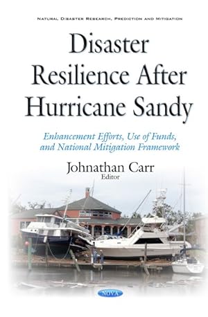 Immagine del venditore per Disaster Resilience After Hurricane Sandy : Enhancement Efforts, Use of Funds, and National Mitigation Framework venduto da GreatBookPricesUK