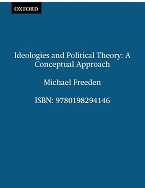 Imagen del vendedor de Ideologies and Political Theory : A Conceptual Approach a la venta por GreatBookPricesUK