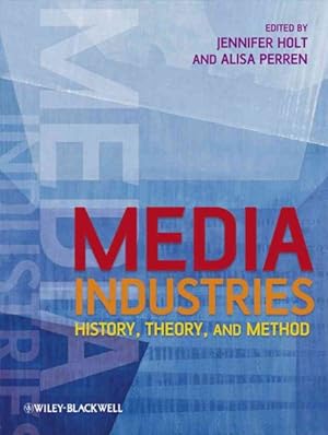 Seller image for Media Industries : History, Theory, and Method for sale by GreatBookPricesUK