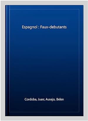 Image du vendeur pour Espagnol : Faux-debutants -Language: spanish mis en vente par GreatBookPricesUK