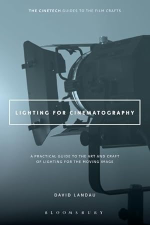 Imagen del vendedor de Lighting for Cinematography : A Practical Guide to the Art and Craft of Lighting for the Moving Image a la venta por GreatBookPricesUK